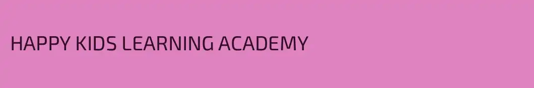 HAPPY KIDS LEARNING ACADEMY 